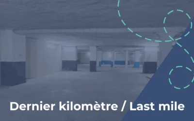 Dernier kilomètre ou last mile : tout comprendre à ce maillon critique de la logistique