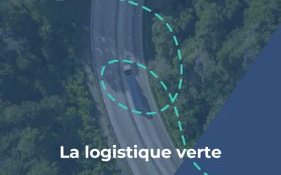 La logistique verte : vraie solution ou chimère écologique ?