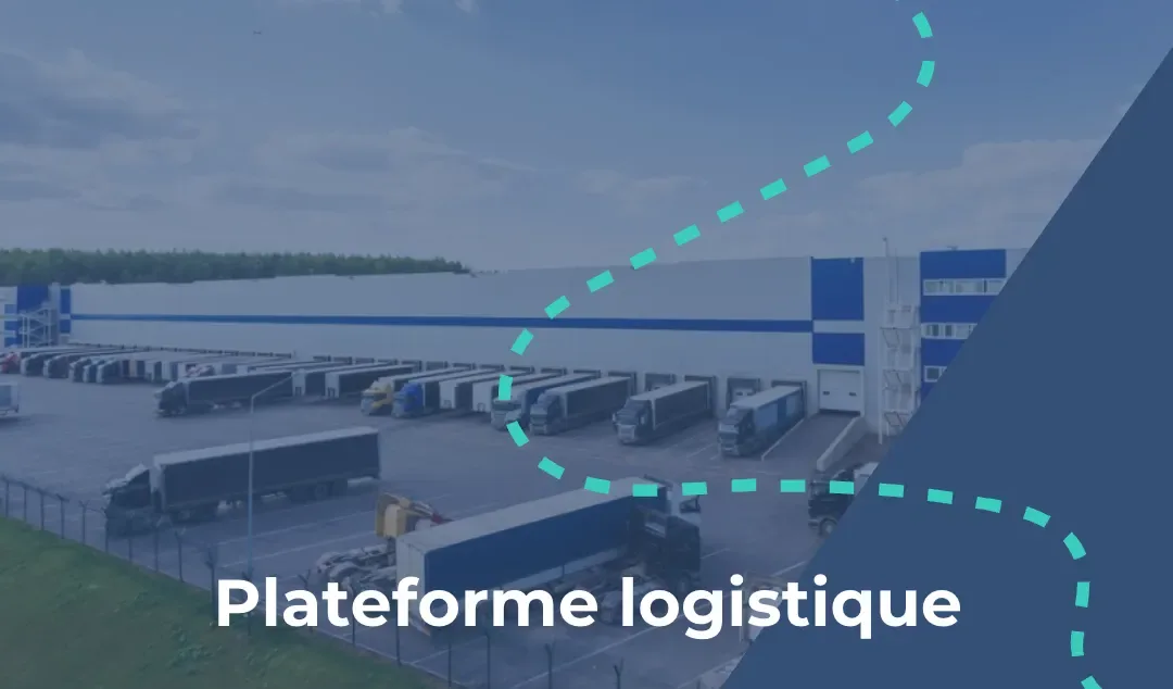 Plateforme logistique : définition, caractéristiques, types
