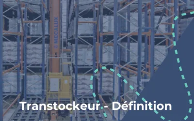 Transtockeur : définition, fonctionnement et types pour l&rsquo;entrepôt automatisé